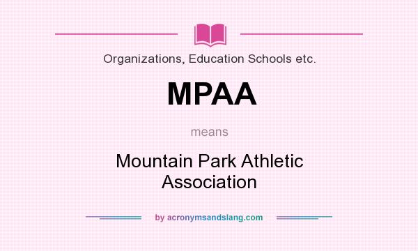 What does MPAA mean? It stands for Mountain Park Athletic Association