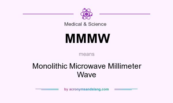 What does MMMW mean? It stands for Monolithic Microwave Millimeter Wave