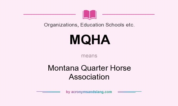 What does MQHA mean? It stands for Montana Quarter Horse Association
