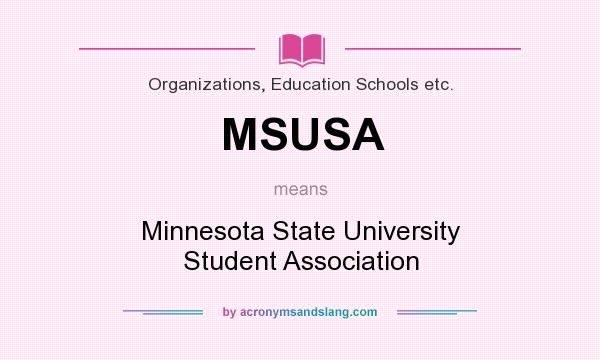 What does MSUSA mean? It stands for Minnesota State University Student Association