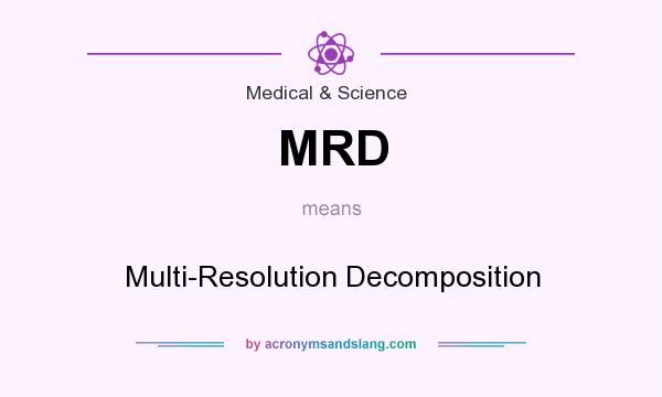 What does MRD mean? It stands for Multi-Resolution Decomposition