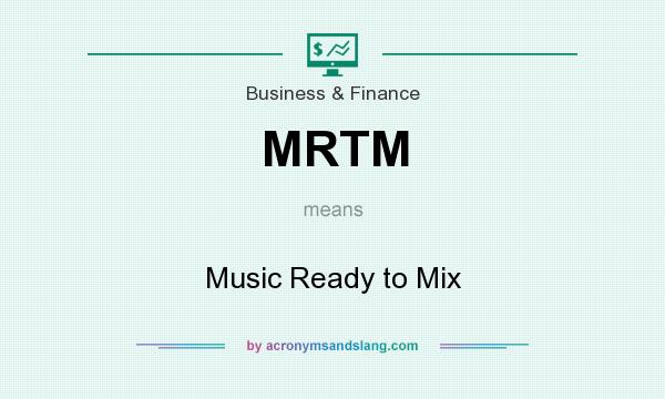 What does MRTM mean? It stands for Music Ready to Mix