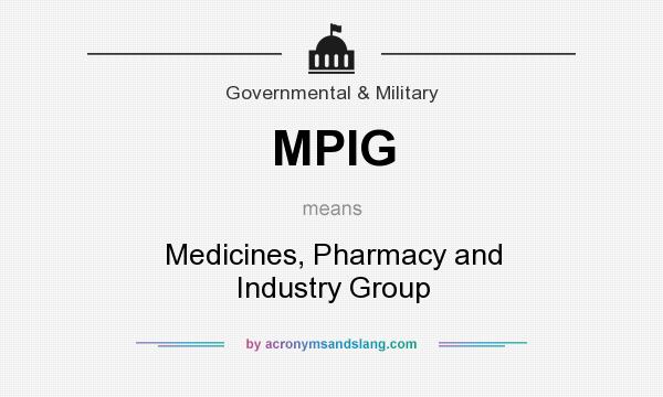 What does MPIG mean? It stands for Medicines, Pharmacy and Industry Group