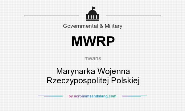 What does MWRP mean? It stands for Marynarka Wojenna Rzeczypospolitej Polskiej
