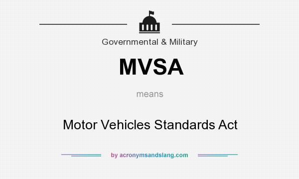 What does MVSA mean? It stands for Motor Vehicles Standards Act
