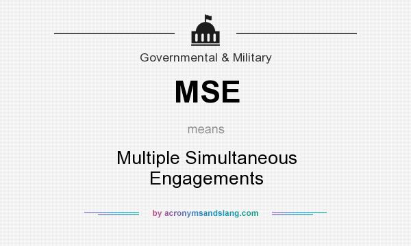 What does MSE mean? It stands for Multiple Simultaneous Engagements
