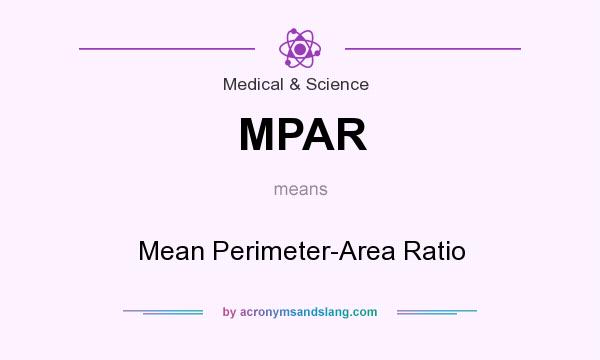 What does MPAR mean? It stands for Mean Perimeter-Area Ratio