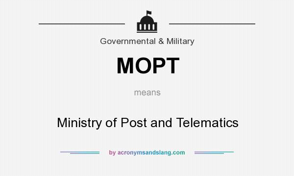 What does MOPT mean? It stands for Ministry of Post and Telematics