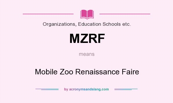 What does MZRF mean? It stands for Mobile Zoo Renaissance Faire