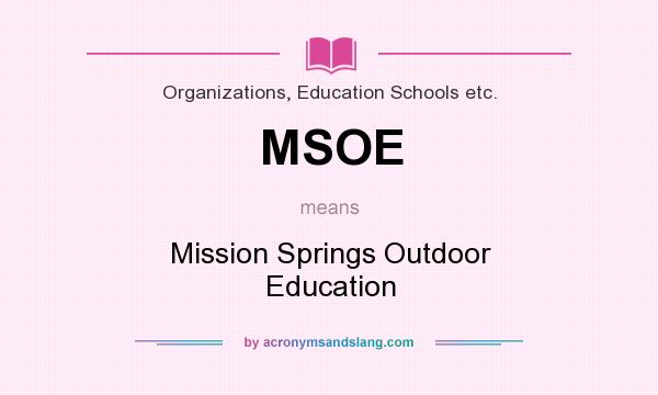 What does MSOE mean? It stands for Mission Springs Outdoor Education