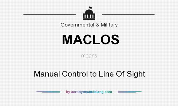 What does MACLOS mean? It stands for Manual Control to Line Of Sight