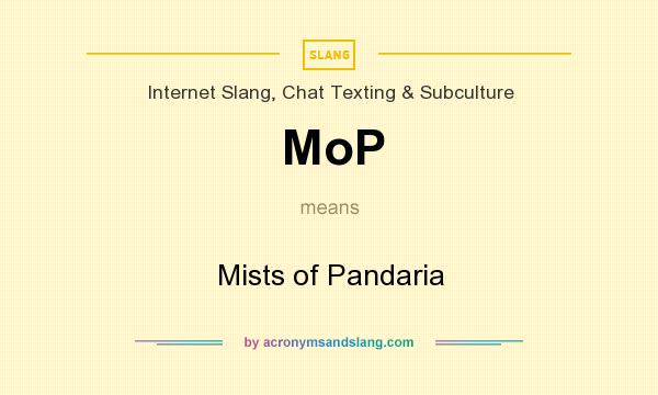 What does MoP mean? It stands for Mists of Pandaria