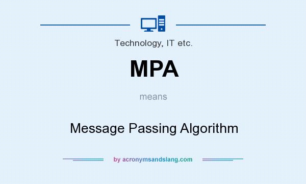 What does MPA mean? It stands for Message Passing Algorithm