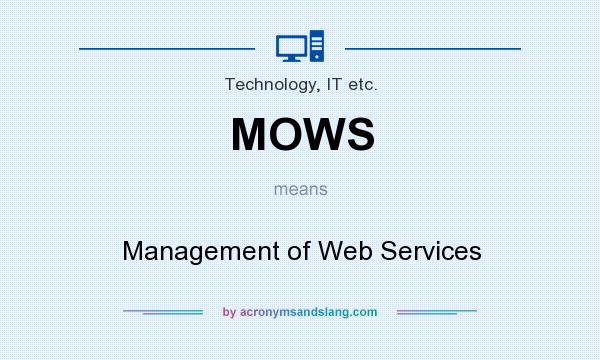 What does MOWS mean? It stands for Management of Web Services