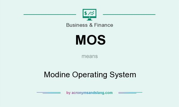 What does MOS mean? It stands for Modine Operating System