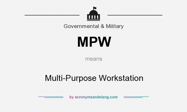 What does MPW mean? It stands for Multi-Purpose Workstation