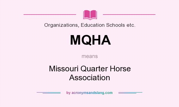 What does MQHA mean? It stands for Missouri Quarter Horse Association