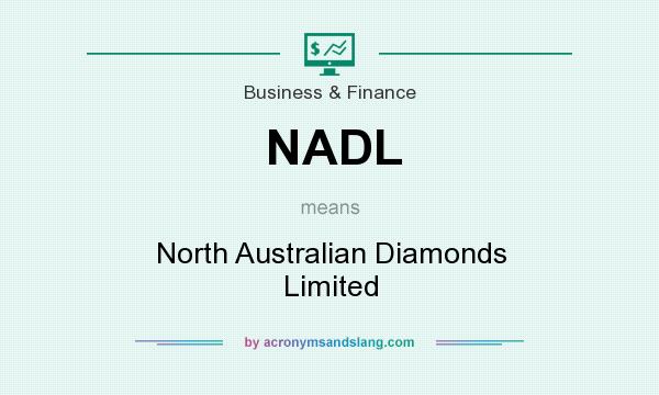 What does NADL mean? It stands for North Australian Diamonds Limited
