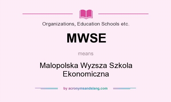 What does MWSE mean? It stands for Malopolska Wyzsza Szkola Ekonomiczna