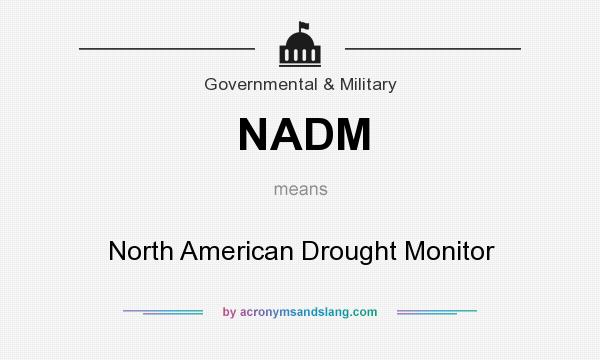 What does NADM mean? It stands for North American Drought Monitor