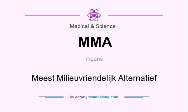 What does MMA mean? It stands for Meest Milieuvriendelijk Alternatief
