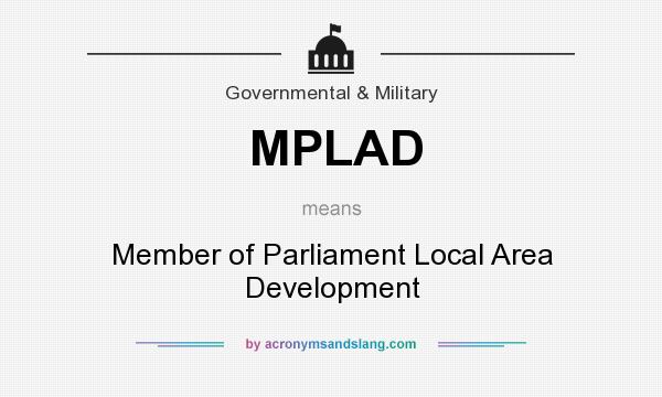 What does MPLAD mean? It stands for Member of Parliament Local Area Development
