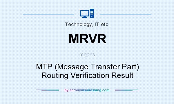 What does MRVR mean? It stands for MTP (Message Transfer Part) Routing Verification Result