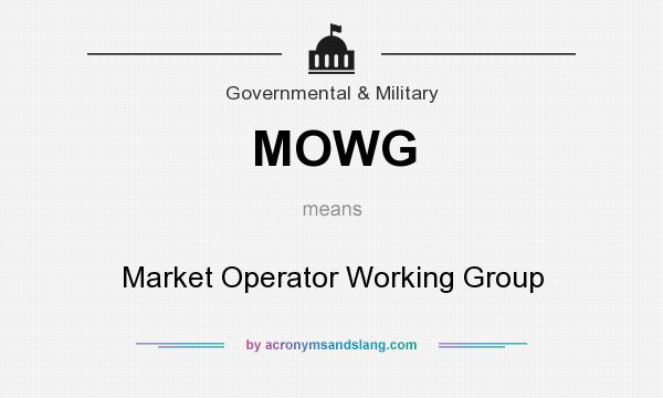 What does MOWG mean? It stands for Market Operator Working Group