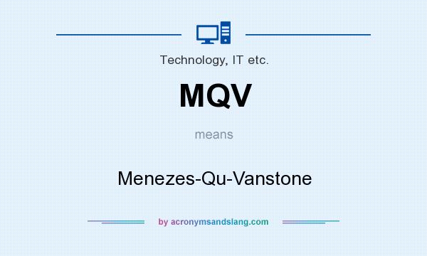 What does MQV mean? It stands for Menezes-Qu-Vanstone