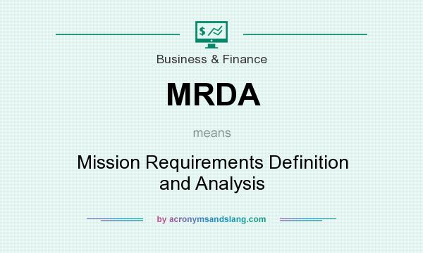 What does MRDA mean? It stands for Mission Requirements Definition and Analysis