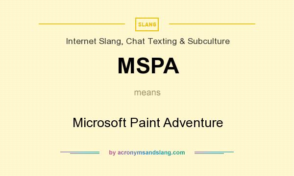 What does MSPA mean? It stands for Microsoft Paint Adventure
