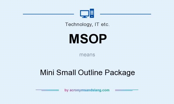 What does MSOP mean? It stands for Mini Small Outline Package