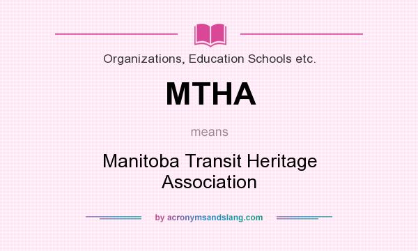 What does MTHA mean? It stands for Manitoba Transit Heritage Association