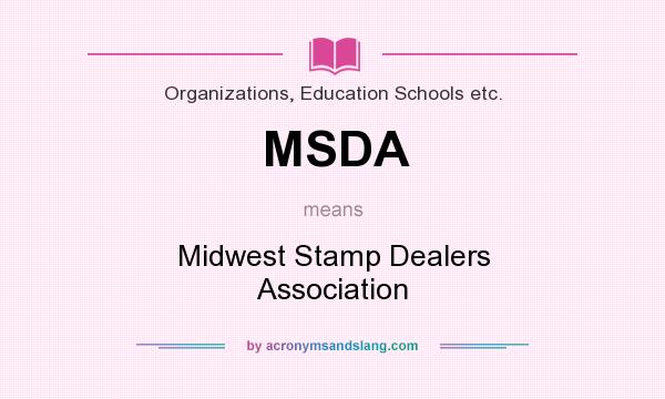 What does MSDA mean? It stands for Midwest Stamp Dealers Association