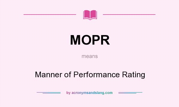 What does MOPR mean? It stands for Manner of Performance Rating