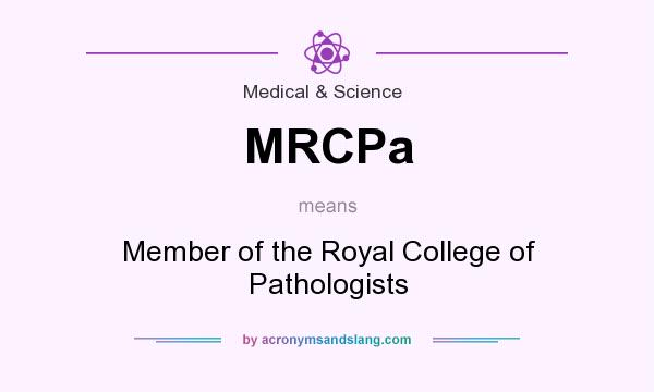 What does MRCPa mean? It stands for Member of the Royal College of Pathologists