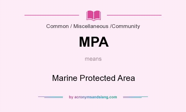 What does MPA mean? It stands for Marine Protected Area