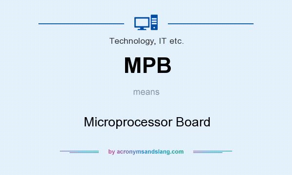 What does MPB mean? It stands for Microprocessor Board