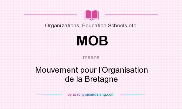 What does MOB mean? It stands for Mouvement pour l`Organisation de la Bretagne