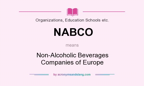 What does NABCO mean? It stands for Non-Alcoholic Beverages Companies of Europe