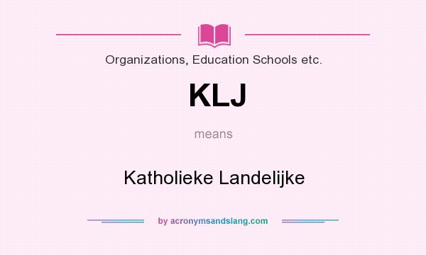 What does KLJ mean? It stands for Katholieke Landelijke