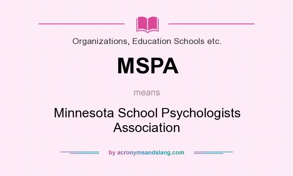 What does MSPA mean? It stands for Minnesota School Psychologists Association