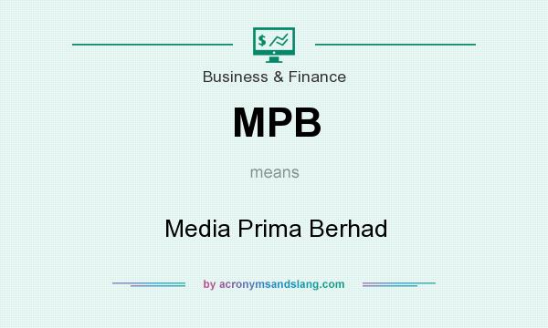 What does MPB mean? It stands for Media Prima Berhad