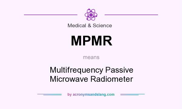 What does MPMR mean? It stands for Multifrequency Passive Microwave Radiometer