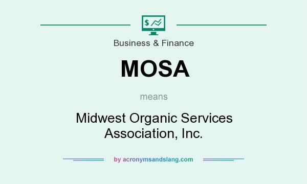 What does MOSA mean? It stands for Midwest Organic Services Association, Inc.