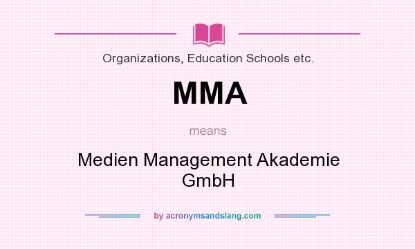 What does MMA mean? It stands for Medien Management Akademie GmbH