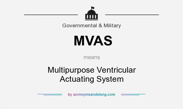 What does MVAS mean? It stands for Multipurpose Ventricular Actuating System
