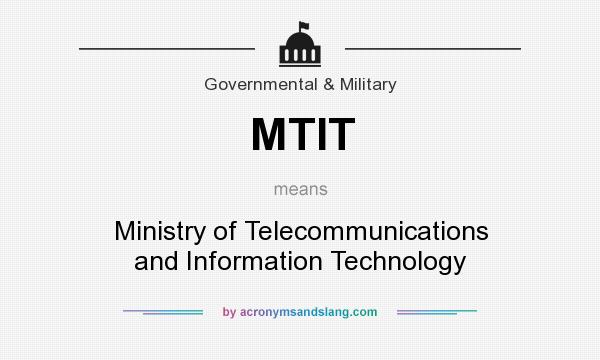 What does MTIT mean? It stands for Ministry of Telecommunications and Information Technology