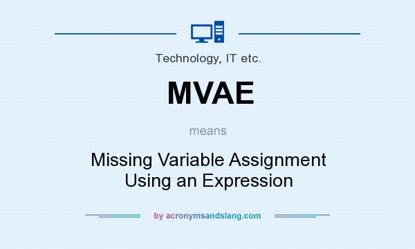 What does MVAE mean? It stands for Missing Variable Assignment Using an Expression