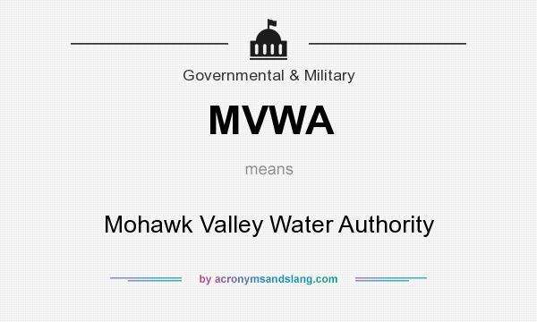 What does MVWA mean? It stands for Mohawk Valley Water Authority